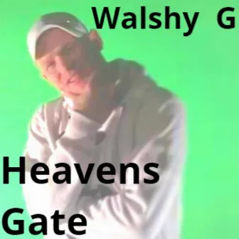 Heavens Gate by Walshy G