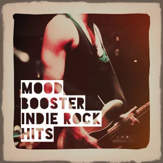 Mood Booster Indie Rock Hits by 