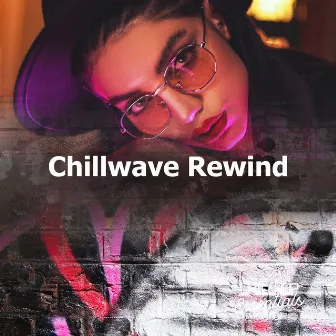 Chillwave Rewind by Chillhop Essentials