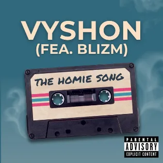 The Homie Song by Vyshon