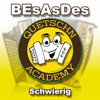 Schwierig - Besasdes by Quetschn Academy