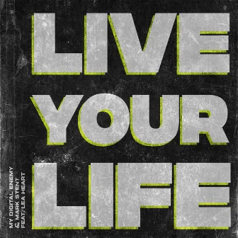 Live Your Life (feat. Lea Heart) by Mark Stent