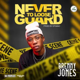 Never To Loose Guard by Brenny Jones