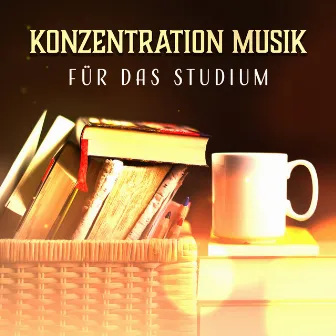 Konzentration Musik für das Studium (Fokussiere Lesen und Verbessern, New Age zum Lernen) by Wohlbefinden Musik Akademie