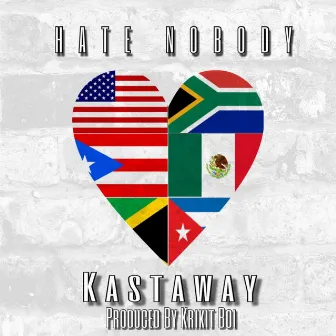 Hate Nobody by Kastaway