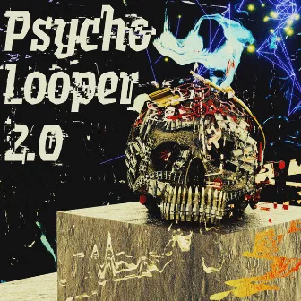 Psycho Looper 2.0 by Allen Mock