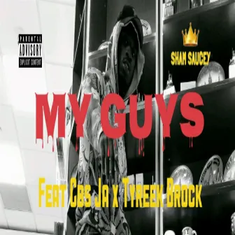 My Guys by SHAM SAUCEY