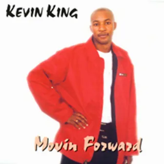 Moving Forward by Kevin King