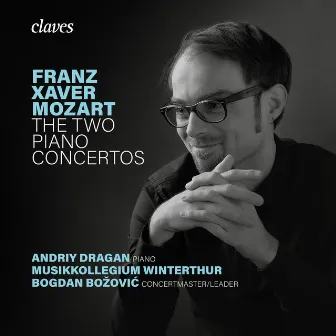 Franz Xaver Mozart: The Two Piano Concertos by Franz Xaver Wolfgang Mozart