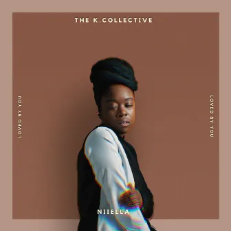 Loved by You by The K. Collective