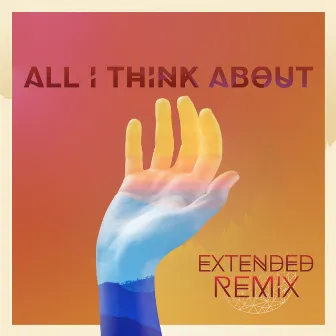 All I Think About (Extended Remix) by Melo