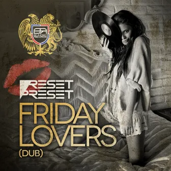 Friday Lovers (Reset Preset Remix) by Maurice Tamraz