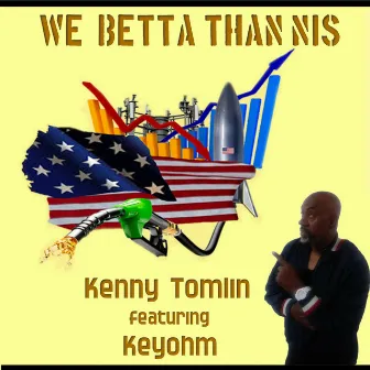 We Betta Than Nis by Kenny Tomlin