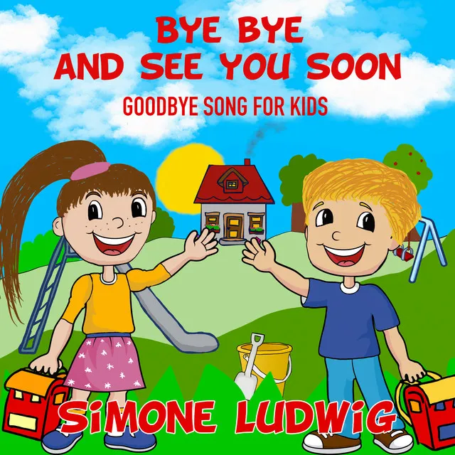 Bye Bye and See You Soon (Goodbye Song for Kids)