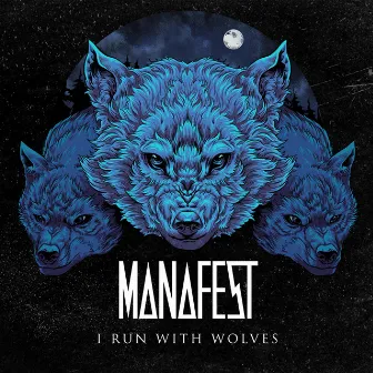 I Run With Wolves by Manafest