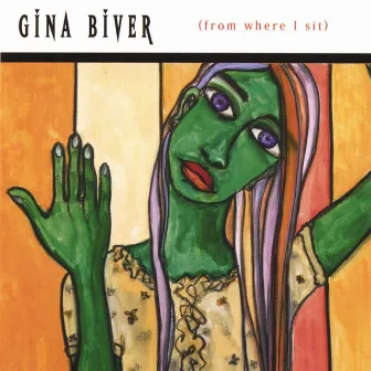 Gina Biver (from where I sit) by Gina Biver