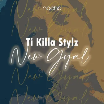 New Gyal by Ti Killa Stylz