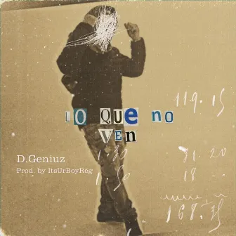 Lo Que No Ven by D.Geniuz