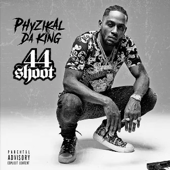 44 Shoot by PHYZIKAL DA KING