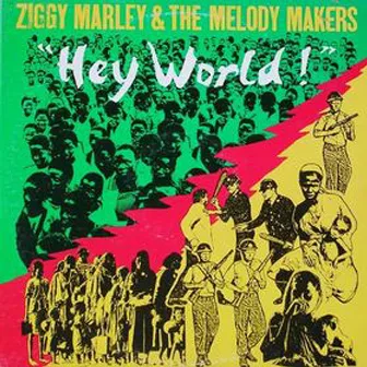 Hey World by Ziggy Marley & The Melody Makers