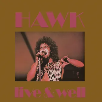 Live & Well by Hawk