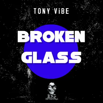 Broken Glass by Tony Vibe