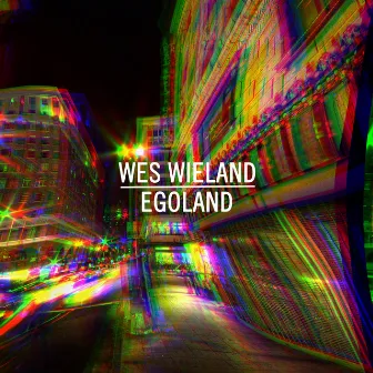 Egoland by Wes Wieland