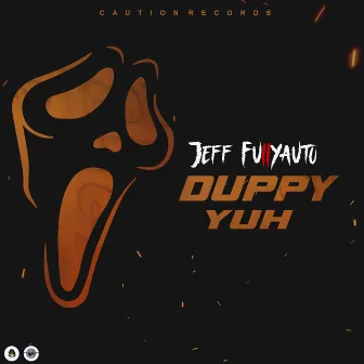 Duppy Yuh by Jeff Fullyauto