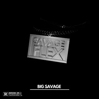 Savage Flex by BigSavage