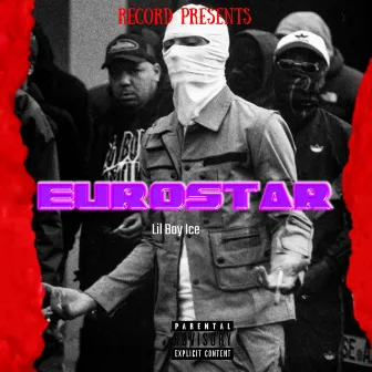 Eurostar by Lil Boy Ice