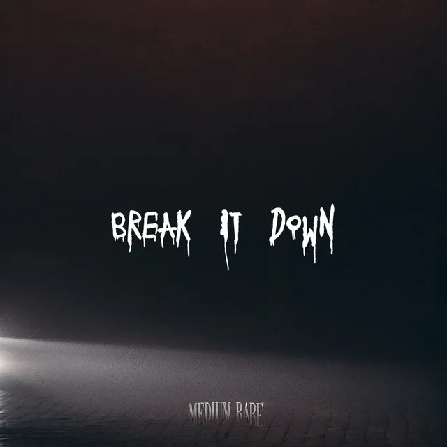 Break It Down