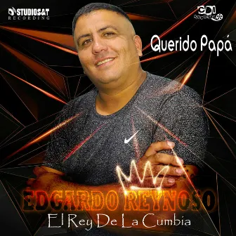 Querido Papá by Edgardo Reynoso El Rey De La Cumbia