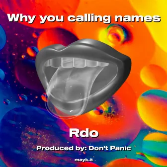 Why you calling names by Rdo