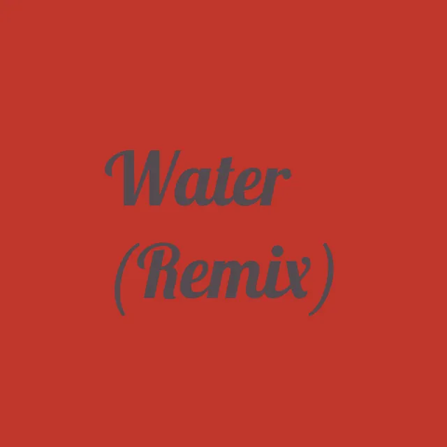 Water - Remix