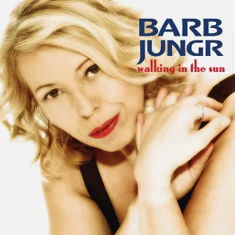 Walking in the Sun by Barb Jungr