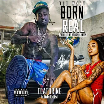 Born Real by TooWavy