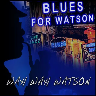 Blues For Watson by Wah Wah Watson