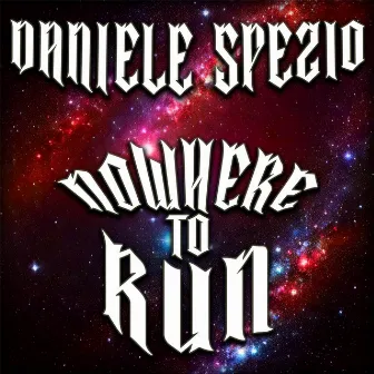 Nowhere To Run by Daniele Spezio