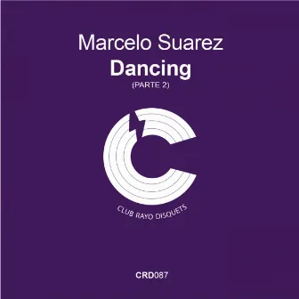 Dancing EP, Pt. 2 by Marcelo Suarez