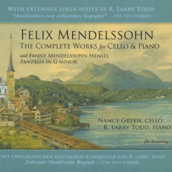 Felix Mendelssohn: The Complete Works for Cello & Piano (With 2 Bonus Tracks) by Nancy Green