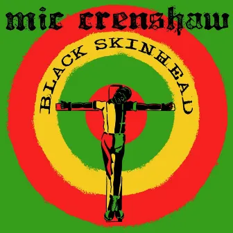 Black Skinhead by Mic Crenshaw