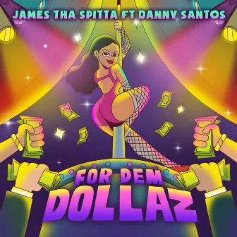 For Dem Dollaz by James Tha Spitta