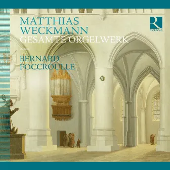 Weckmann: Gesamte Orgelwerk by Bernard Foccroulle