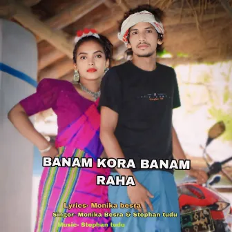 Banam Kora Banam Raha by Monika Besra