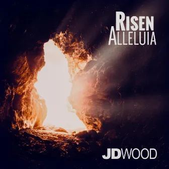 Risen Alleluia by JD Wood