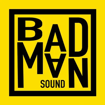 Bad Man Sound by Marvel & Eli