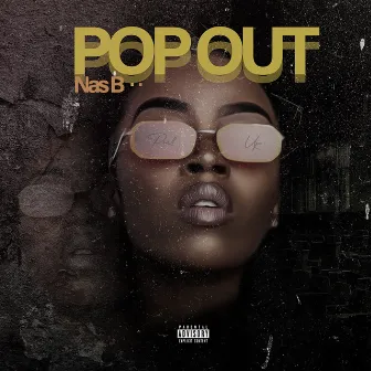 Pop Out by Nas B