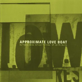 Approximate Love Boat (2024 Remaster) by Low Res