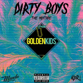 Dirty Boys by Golden Kids