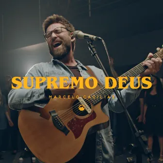 Supremo Deus (Ao Vivo) by Marcelo Cacilias